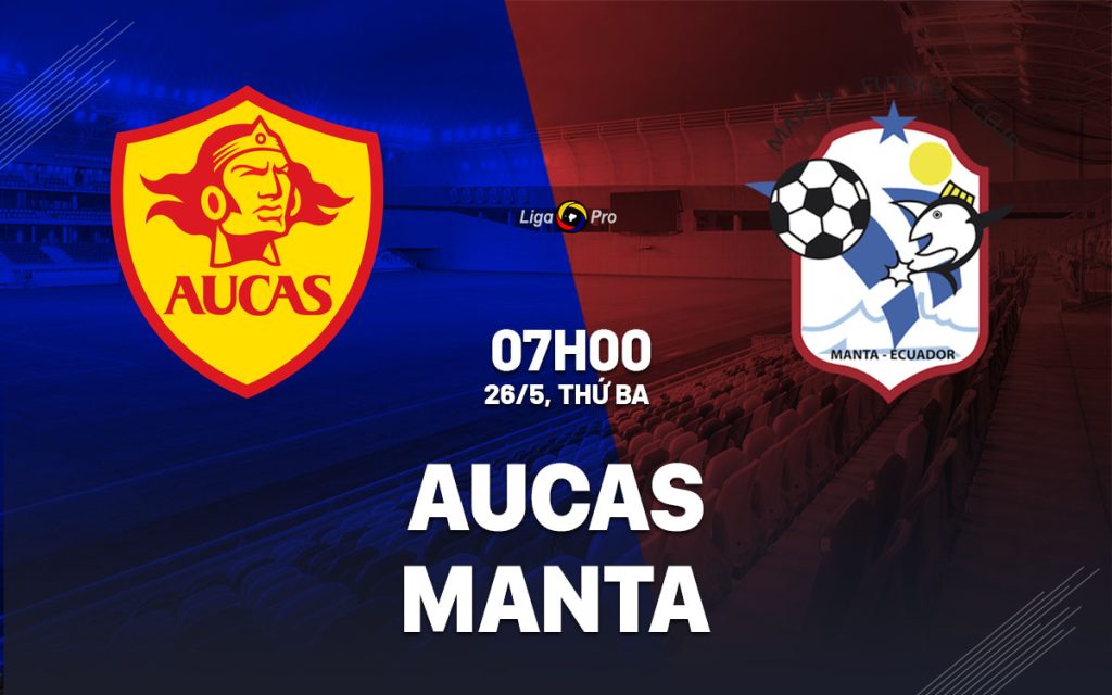 OK9 Nhận Định: Aucas Thống Trị Manta Tại Ecuador Liga Pro 2026