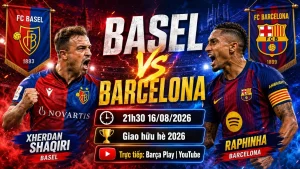 Nhận định Basel vs Barcelona: Cữ dượt cuối cùng trên đất Thụy Sĩ | OK9
